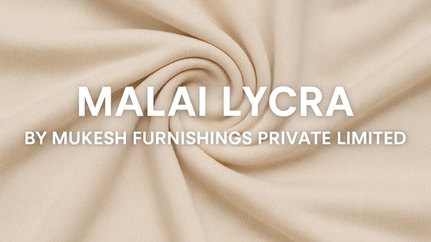 Malai Lycra fabric with soft, stretchable text by Mukesh Furnishings Private Limited - ideal for high-quality garments.