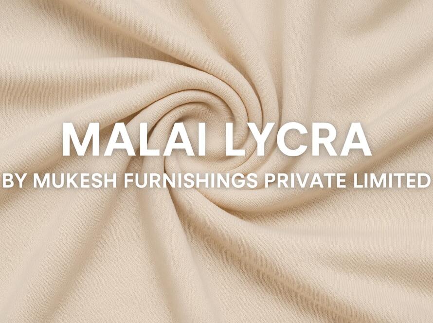 Malai Lycra fabric with soft, stretchable text by Mukesh Furnishings Private Limited - ideal for high-quality garments.